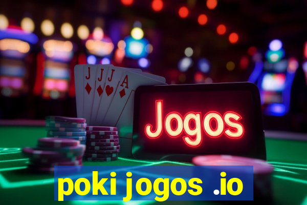 poki jogos .io